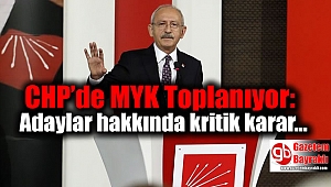 CHP’de MYK Toplanıyor: Adaylar hakkında kritik karar