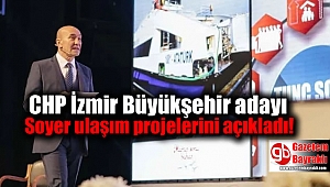CHP İzmir Büyükşehir adayı Soyer ulaşım projelerini açıkladı