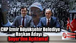 CHP İzmir Büyükşehir Belediye Başkan Adayı Soyer'den Açıklama