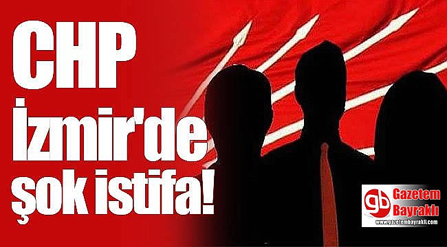 CHP İzmir'de istifa