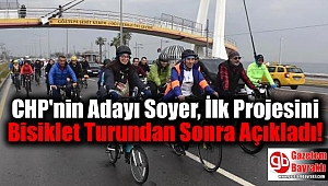 CHP'nin Adayı Soyer, İlk Projesini Bisiklet Turundan Sonra Açıkladı