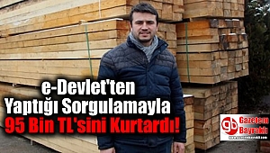 e-Devlet'ten Yaptığı Sorgulamayla 95 Bin TL'sini Kurtardı