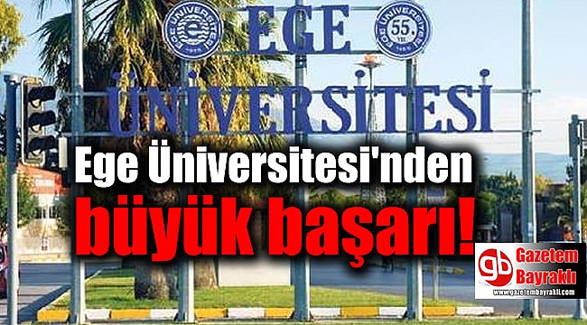 Ege Üniversitesi'nden büyük başarı