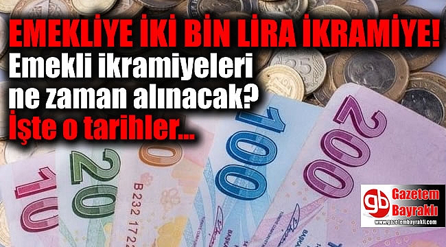 Emekliye iki bin lira ikramiye: Emekli ikramiyeleri ne zaman alınacak