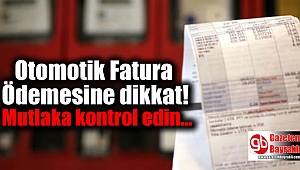 Fatura Ödemesine dikkat mutlaka kontrol edin