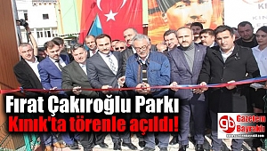 Fırat Çakıroğlu Parkı Kınık'ta törenle açıldı