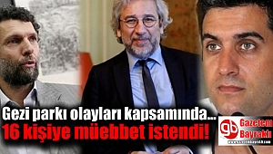 Gezi parkı olayları kapsamında 16 kişiye müebbet istendi