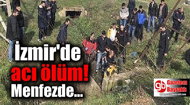 İzmir'de bir adam menfezde ölü bulundu
