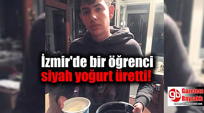 İzmir'de bir öğrenci siyah yoğurt üretti