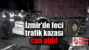İzmir'de feci trafik kazası can aldı