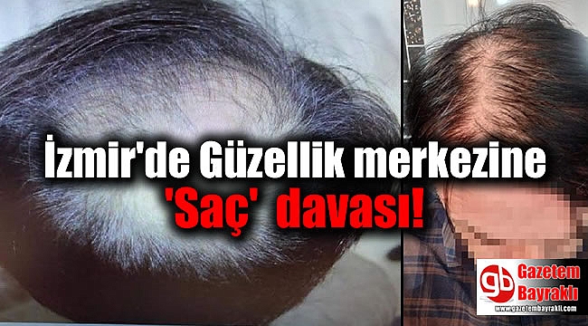 İzmir'de Güzellik merkezine 'Saç' davası