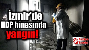 İzmir'de HDP binasında yangın
