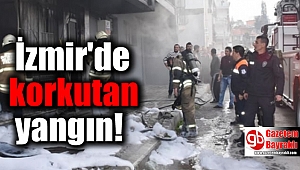 İzmir'de korkutan yangın