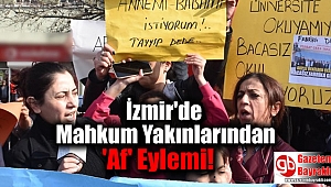 İzmir'de Mahkum Yakınlarından 'Af' Eylemi