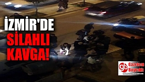İzmir'de silahlı kavga: 1 yaralı