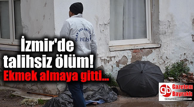 İzmir'de talihsiz ölüm