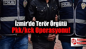 İzmir'de Terör Örgütü Pkk/kck Operasyonu