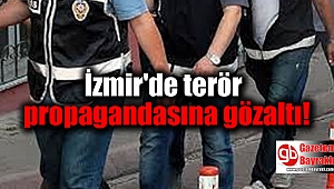 İzmir'de terör propagandasına gözaltı