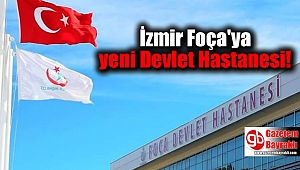 İzmir Foça'ya yeni Devlet Hastanesi