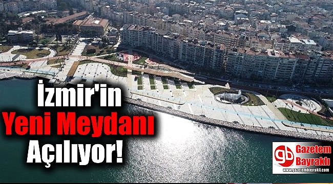 İzmir'in Yeni Meydanı Açılıyor