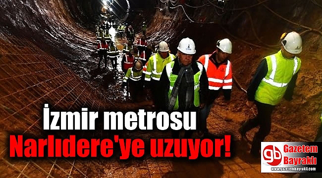 İzmir metrosu Narlıdere'ye uzuyor