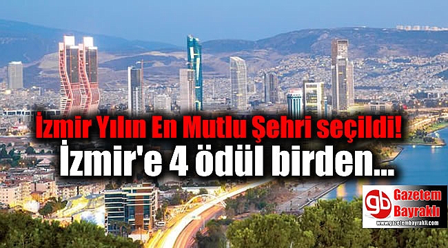 İzmir Yılın En Mutlu Şehri seçildi: İzmir'e 4 ödül birden
