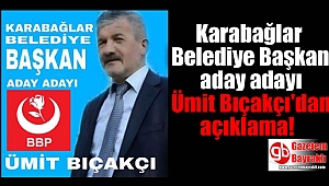 Karabağlar Belediye Başkan aday adayı Ümit Bıçakçı'dan açıklama