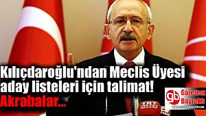 Kılıçdaroğlu'ndan Meclis Üyesi aday listeleri için talimat