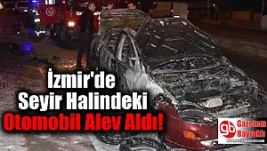 Seyir Halindeki Otomobil Alev Aldı