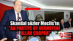 Skandal sözler mecliste: Salahaddin Hünü: AK Parti’ye oy vermeyeni Allah çarpar