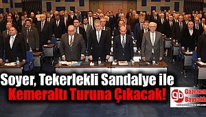 Soyer, Tekerlekli Sandalye ile Kemeraltı Turuna Çıkacak