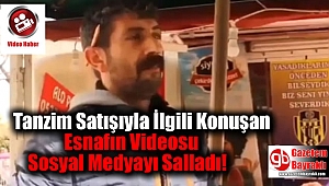 Tanzim Satışıyla İlgili Konuşan Esnafın Videosu Sosyal Medyayı Salladı