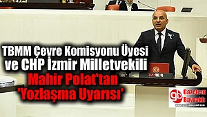 TBMM Çevre Komisyonu Üyesi ve CHP İzmir Milletvekili Mahir Polat'tan 'Yozlaşma Uyarısı'