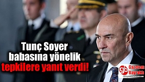 Tunç Soyer babasına yönelik tepkilere yanıt verdi