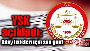 YSK açıkladı: Aday listeleri için son gün