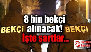 8 bin bekçi alınacak işte şartlar