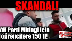 AK Parti Mitingi için öğrencilere 150 tl