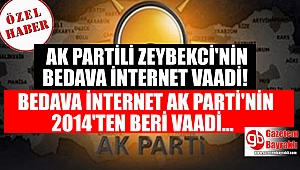 Ak Partili Zeybekci'den İzmir'de bedava internet vaadi lakin Bedava İnternet Ak Partinin 2014'ten beri vaadi