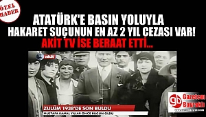 Akit TV’nin sorumlu müdürü 'Atatürk’e hakaret' davasında beraat etti