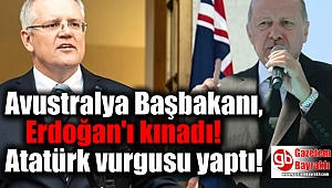Avustralya Başbakanı, Erdoğan'ı kınayarak Atatürk vurgusu yaptı