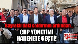 Bayraklı'daki saldırının ardından CHP yönetimi harekete geçti