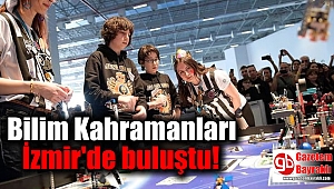 Bilim Kahramanları İzmir'de buluştu