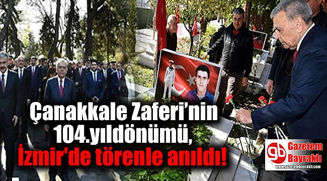 Çanakkale Zaferi’nin 104. yıldönümü, İzmir'de törenle anıldı