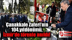 Çanakkale Zaferi’nin 104. yıldönümü, İzmir'de törenle anıldı