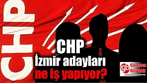 CHP İzmir adayları ne iş yapıyor