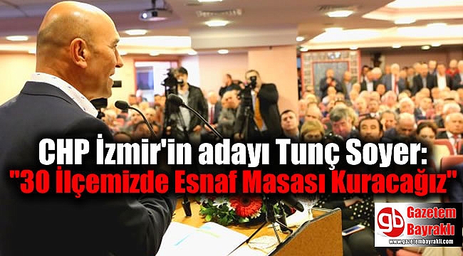 CHP İzmir'in adayı Tunç Soyer: