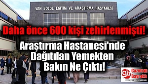 Daha önce 600 kişi zehirlenmişti Araştırma Hastanesi'nde Dağıtılan Yemekten Bakın Ne Çıktı