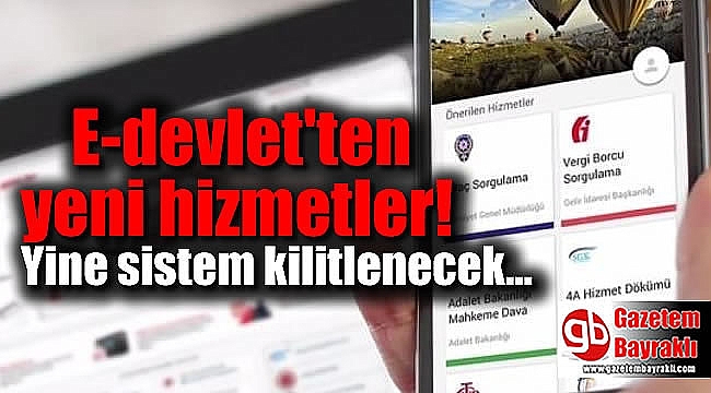 E- Devlet üzerinden 5 yeni hizmet kullanıma açıldı