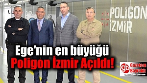 Ege'nin en büyüğü Poligon İzmir Açıldı