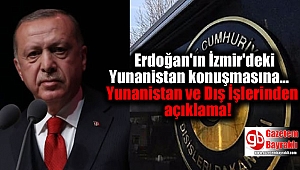 Erdoğan'ın İzmir'deki Yunanistan konuşmasına Dış İşlerinden açıklama